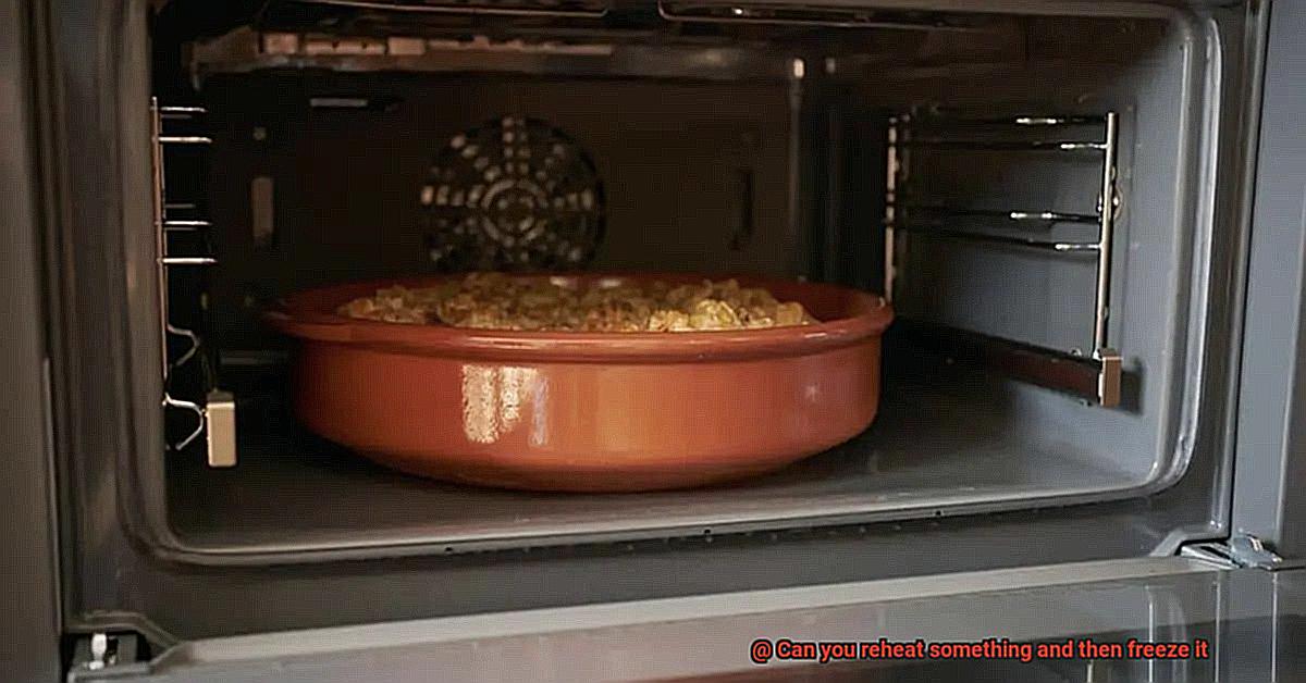 Can you reheat something and then freeze it-5