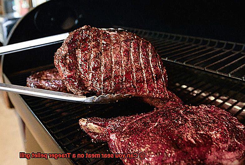 Can you sear meat on a Traeger pellet grill -2