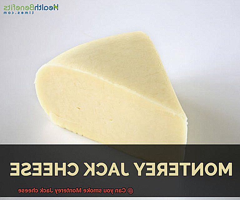 Can you smoke Monterey Jack cheese-3