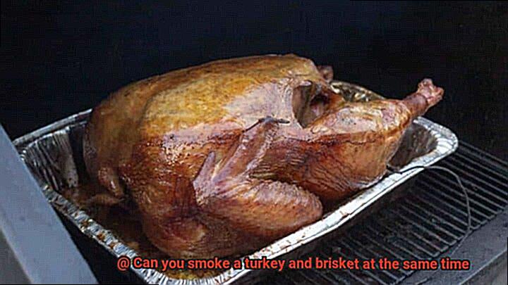 Can you smoke a turkey and brisket at the same time-2