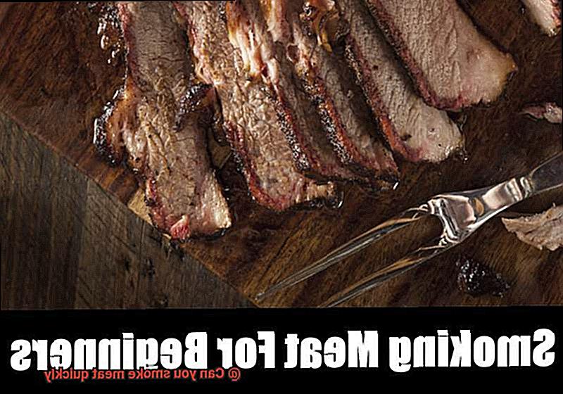 Can you smoke meat quickly-2