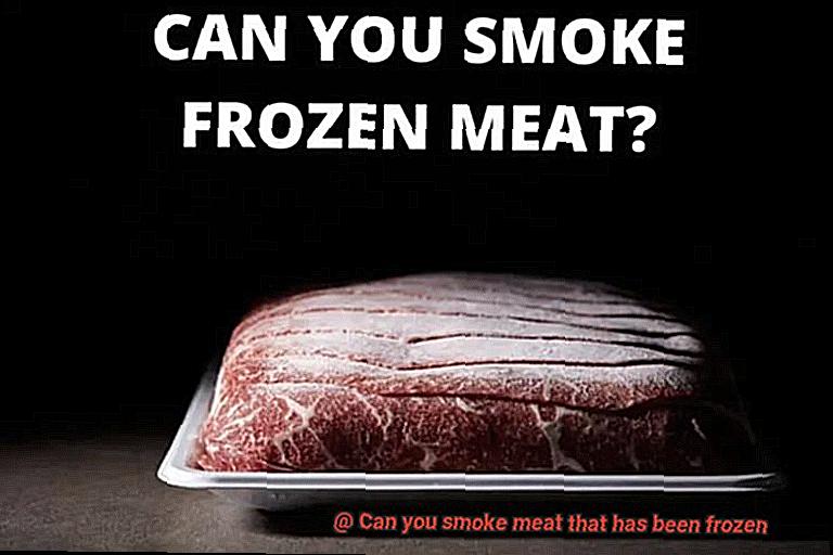 Can you smoke meat that has been frozen-5