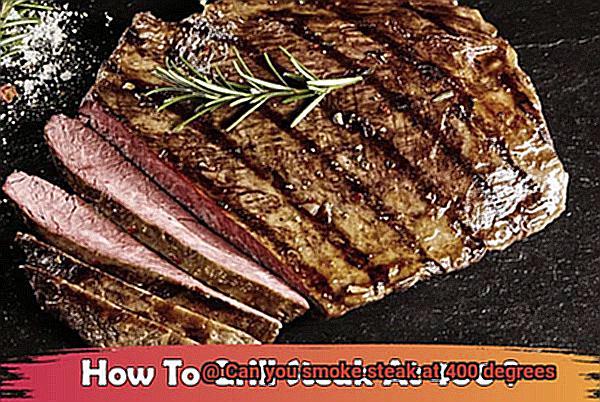 Can you smoke steak at 400 degrees-3