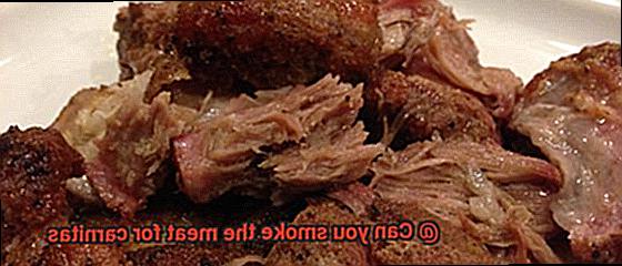 Can you smoke the meat for carnitas-6