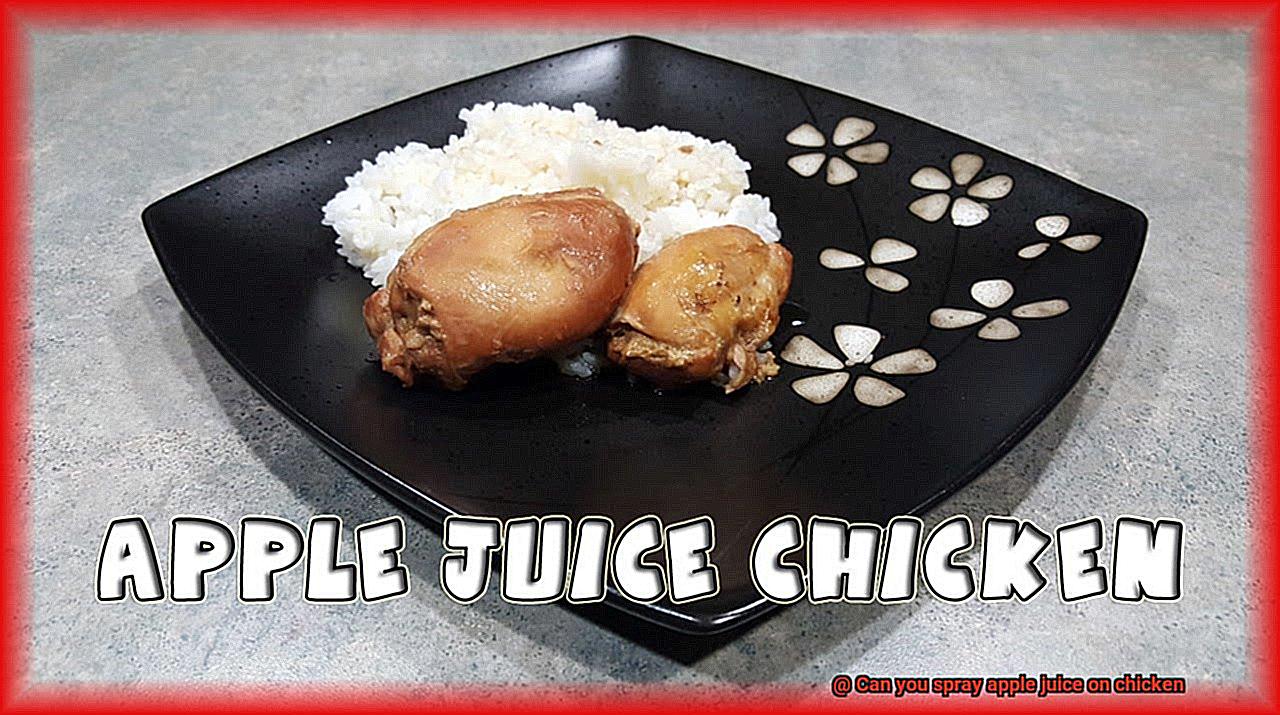 Can you spray apple juice on chicken-2