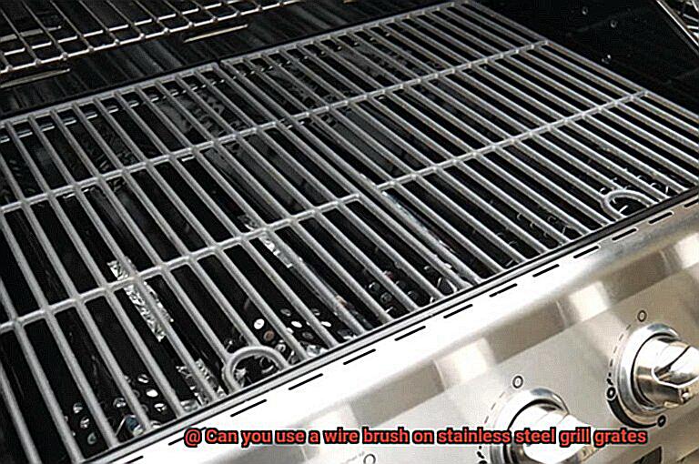 Can you use a wire brush on stainless steel grill grates-4