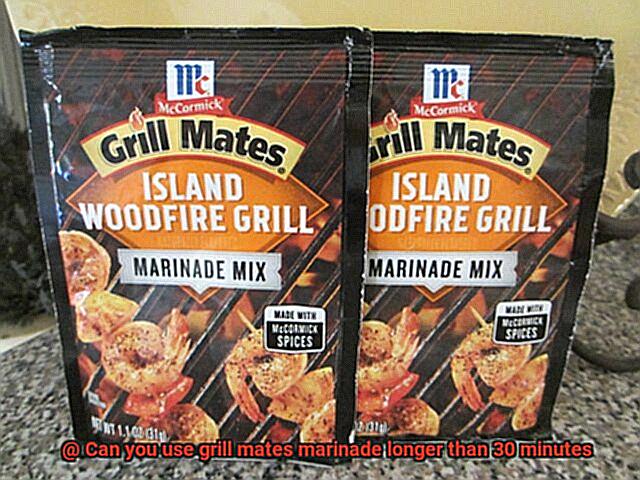 Can you use grill mates marinade longer than 30 minutes-3
