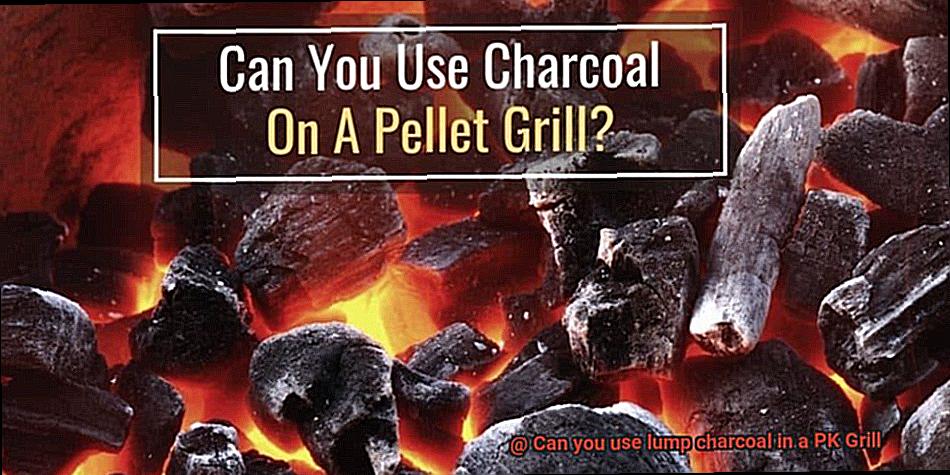 Can you use lump charcoal in a PK Grill-7