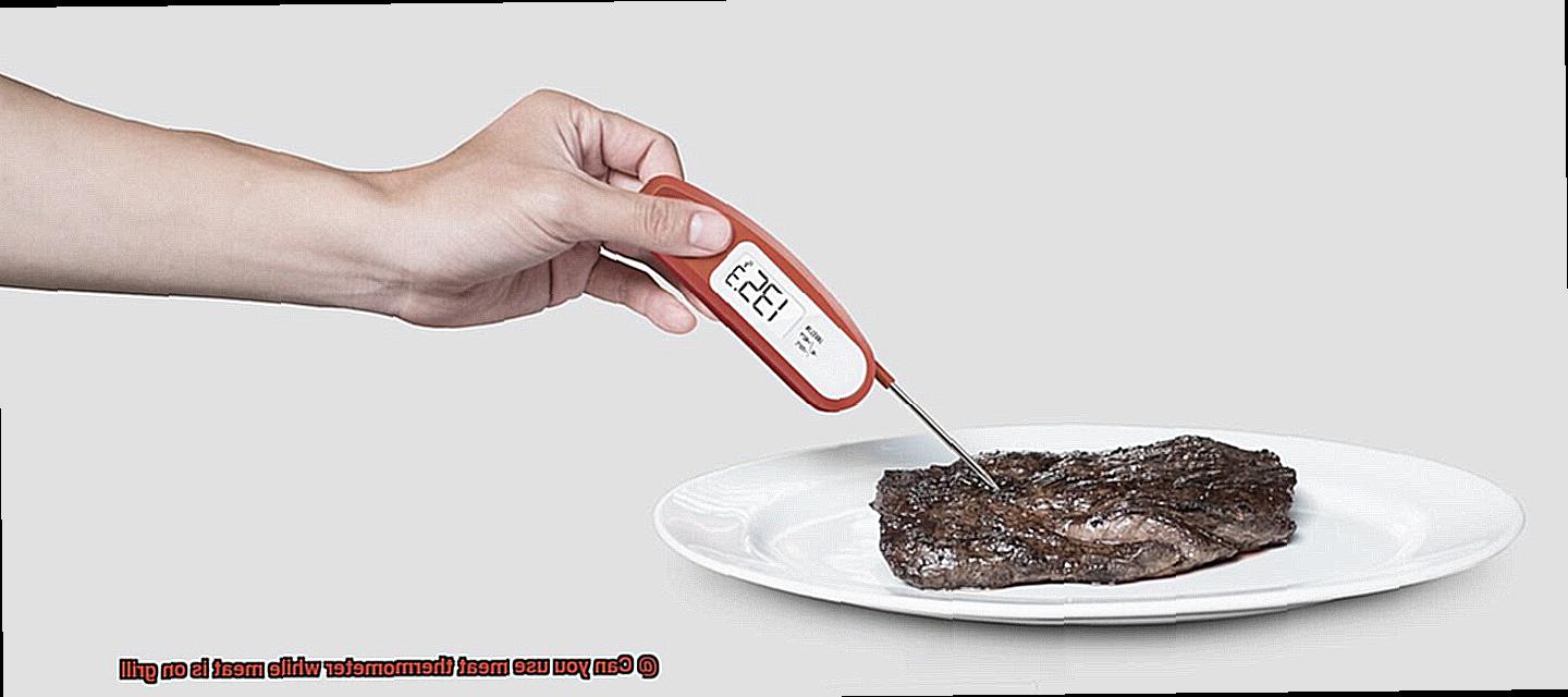 Can you use meat thermometer while meat is on grill-3