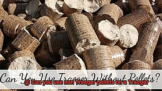 Can you use non Traeger pellets on a Traeger -7