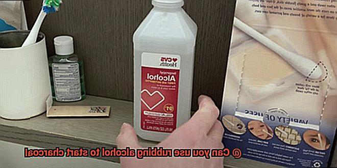 Can you use rubbing alcohol to start charcoal-5