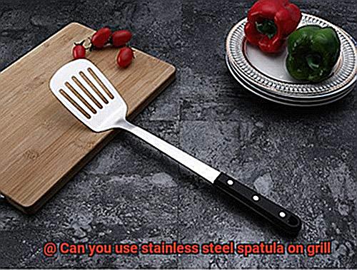 Can you use stainless steel spatula on grill-5