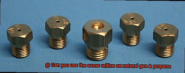 Can you use the same orifice on natural gas & propane-9