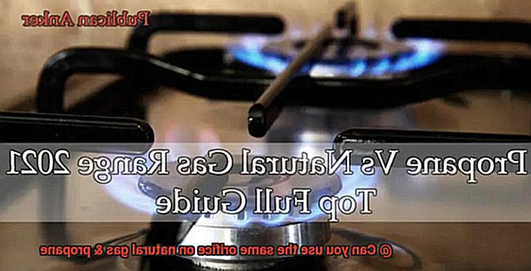 Can you use the same orifice on natural gas & propane-7