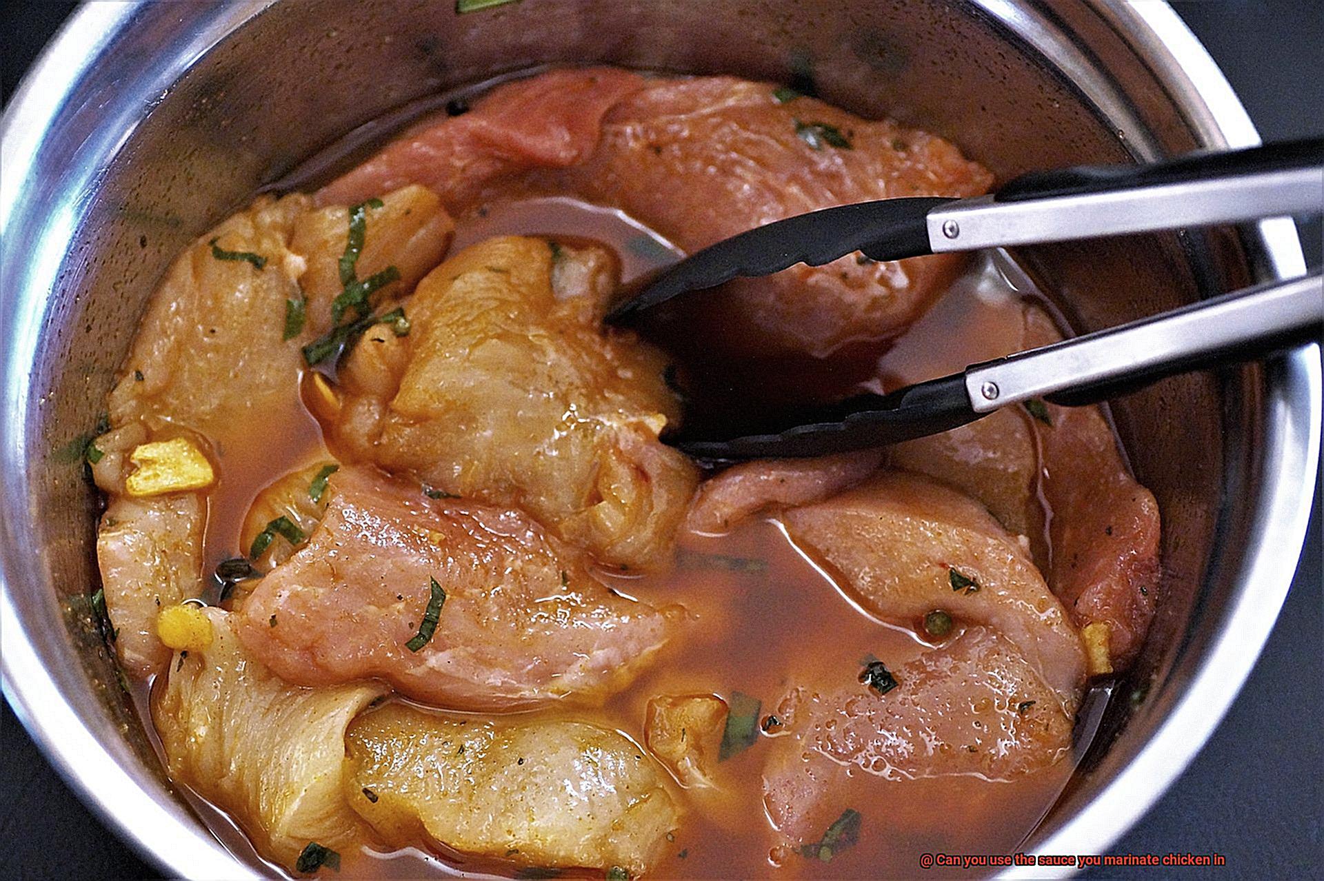 Can you use the sauce you marinate chicken in-6