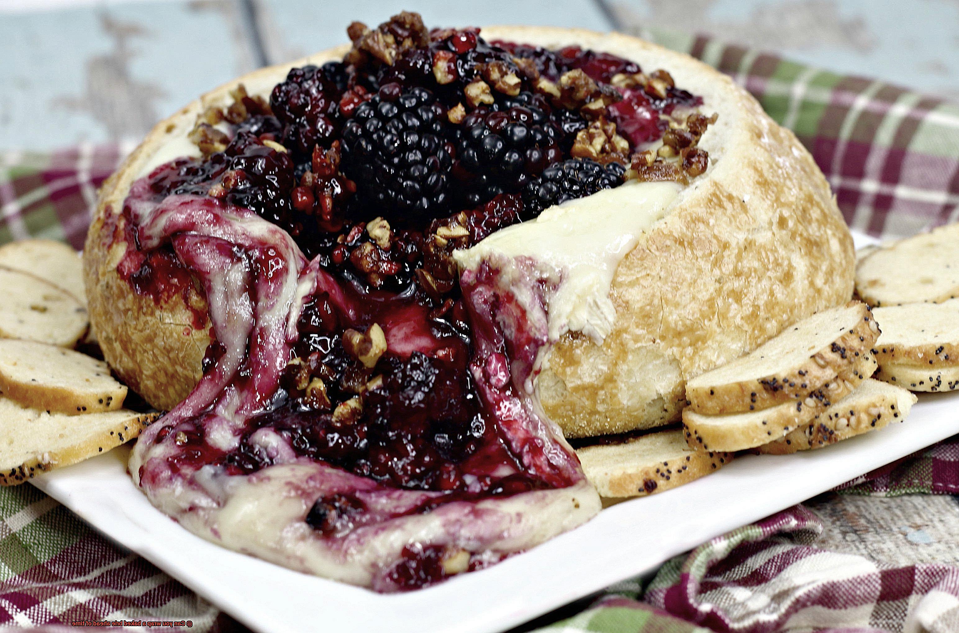 Can you wrap a baked brie ahead of time-4