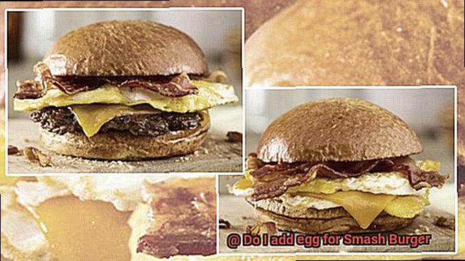 Do I add egg for Smash Burger-3