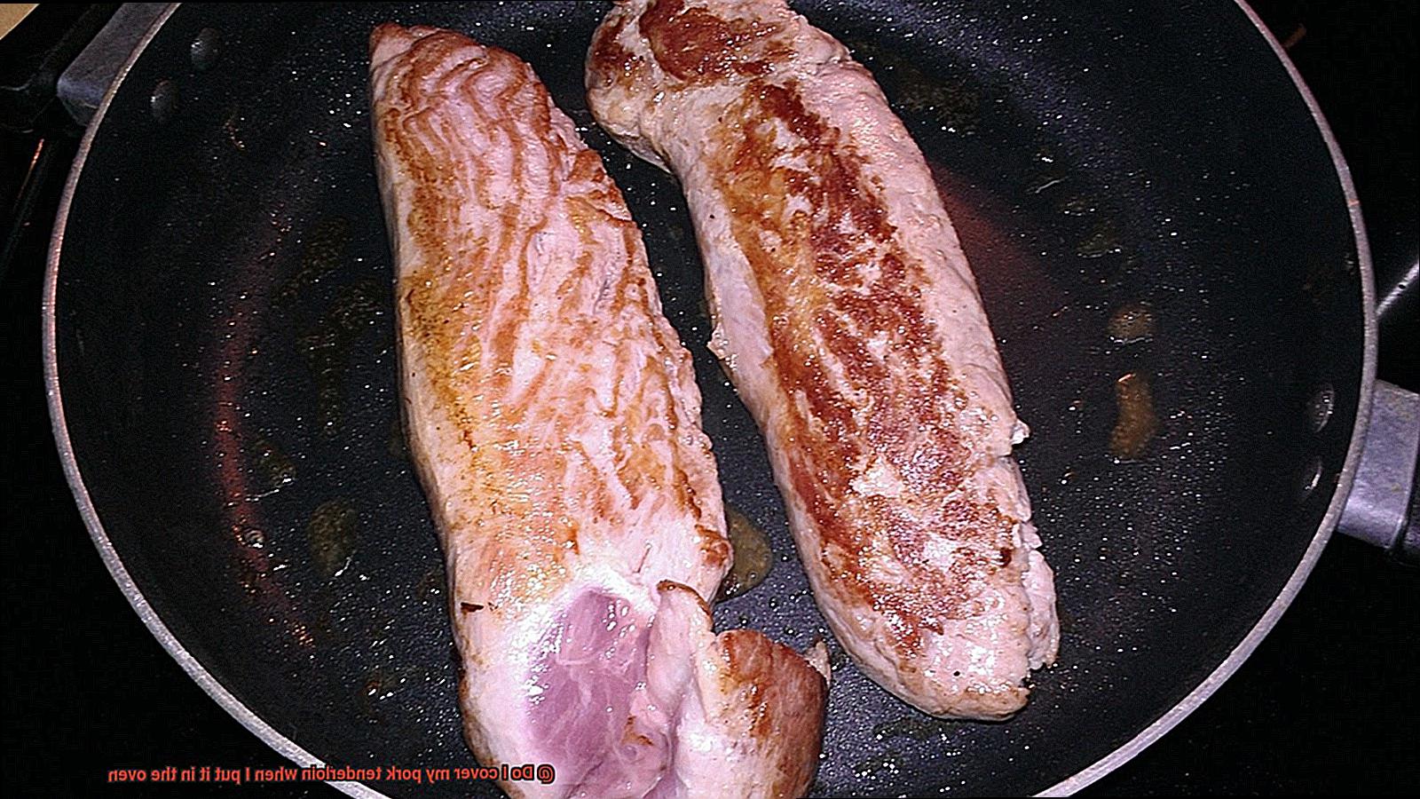 Do I cover my pork tenderloin when I put it in the oven-2