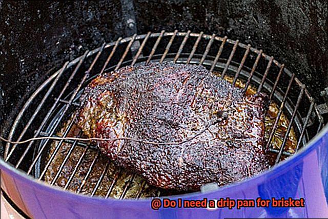 Do I need a drip pan for brisket-2