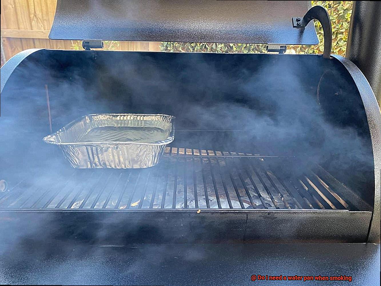 Do I need a water pan when smoking-5