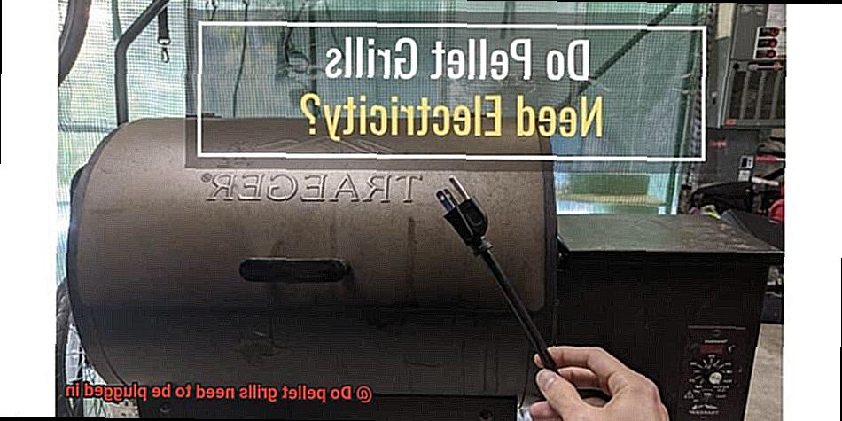 Do pellet grills need to be plugged in -3