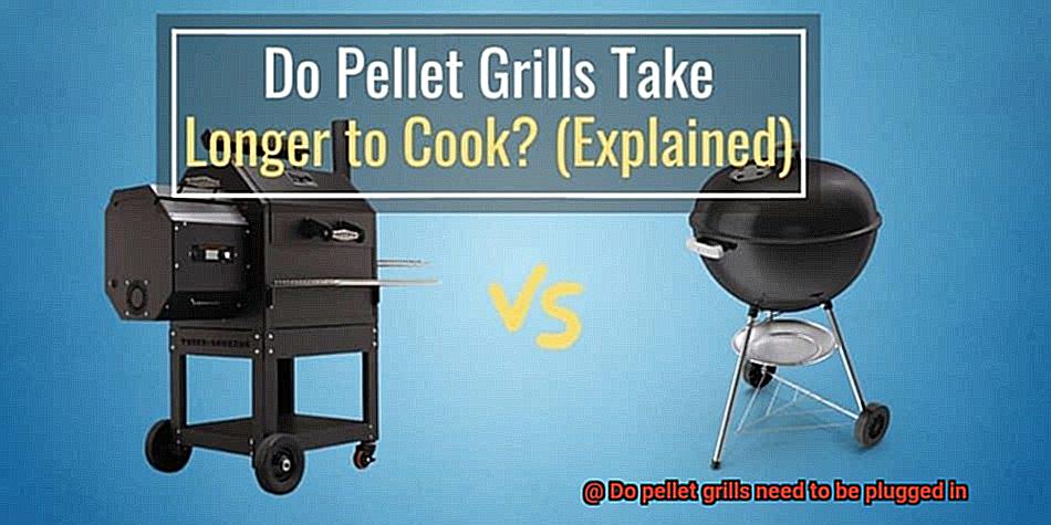 Do pellet grills need to be plugged in -2