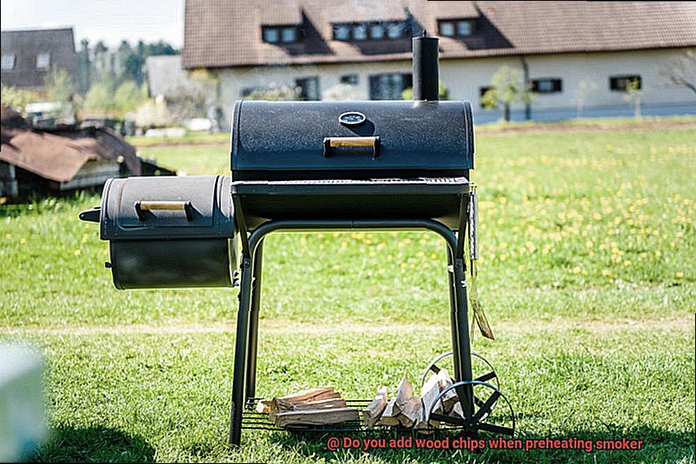 Do you add wood chips when preheating smoker-6