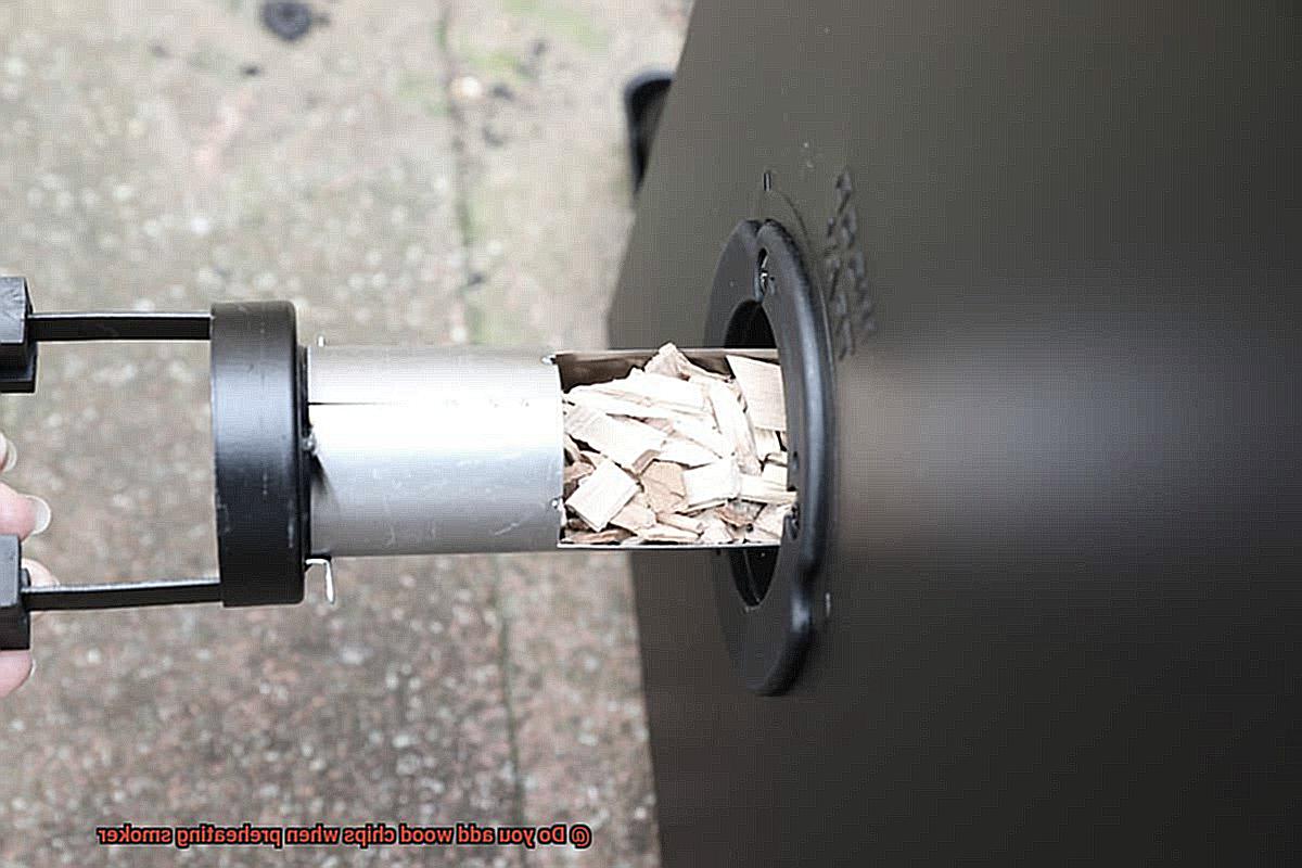 Do you add wood chips when preheating smoker-7