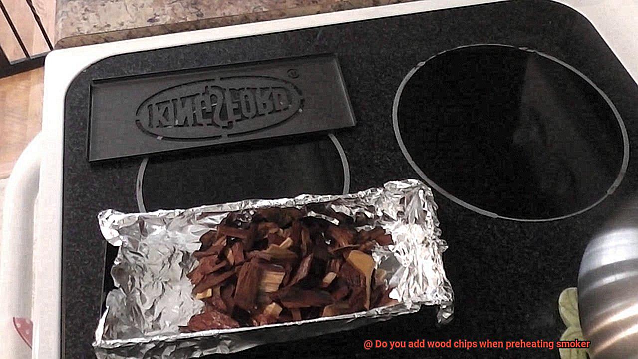 Do you add wood chips when preheating smoker-2