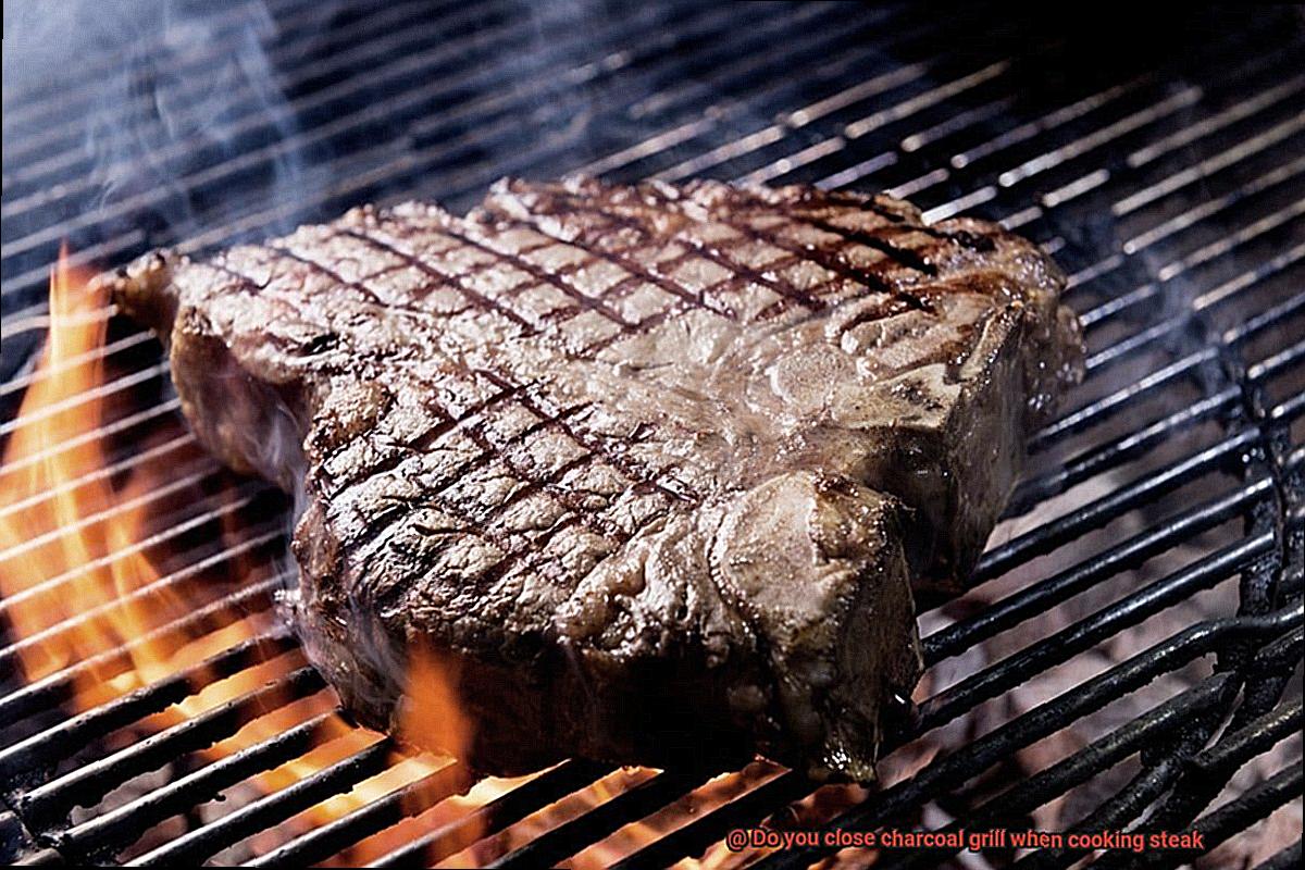 Do you close charcoal grill when cooking steak-2