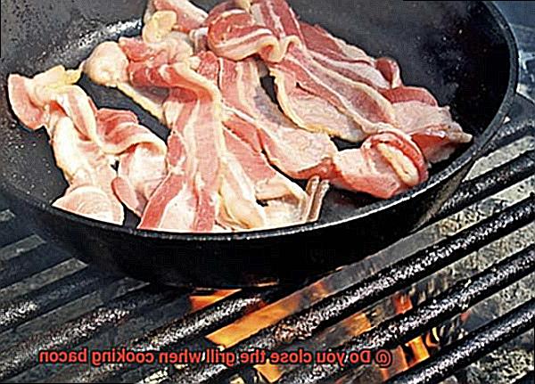 Do you close the grill when cooking bacon-5