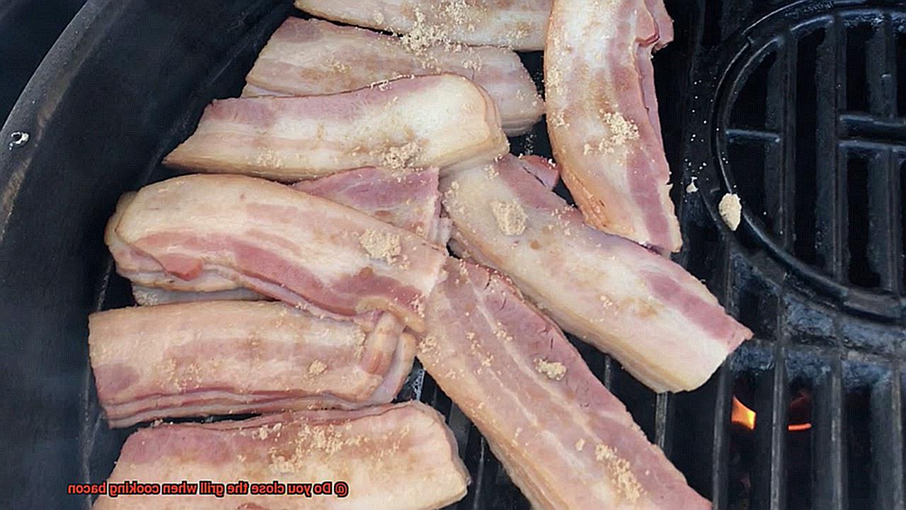 Do you close the grill when cooking bacon-2