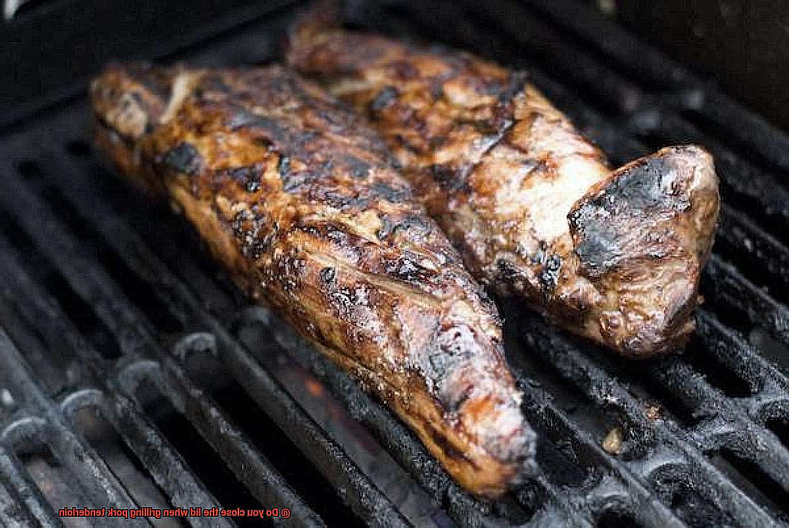 Do you close the lid when grilling pork tenderloin-2
