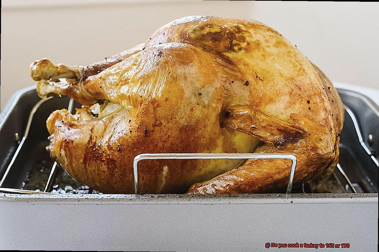 Do you cook a turkey to 165 or 170-2