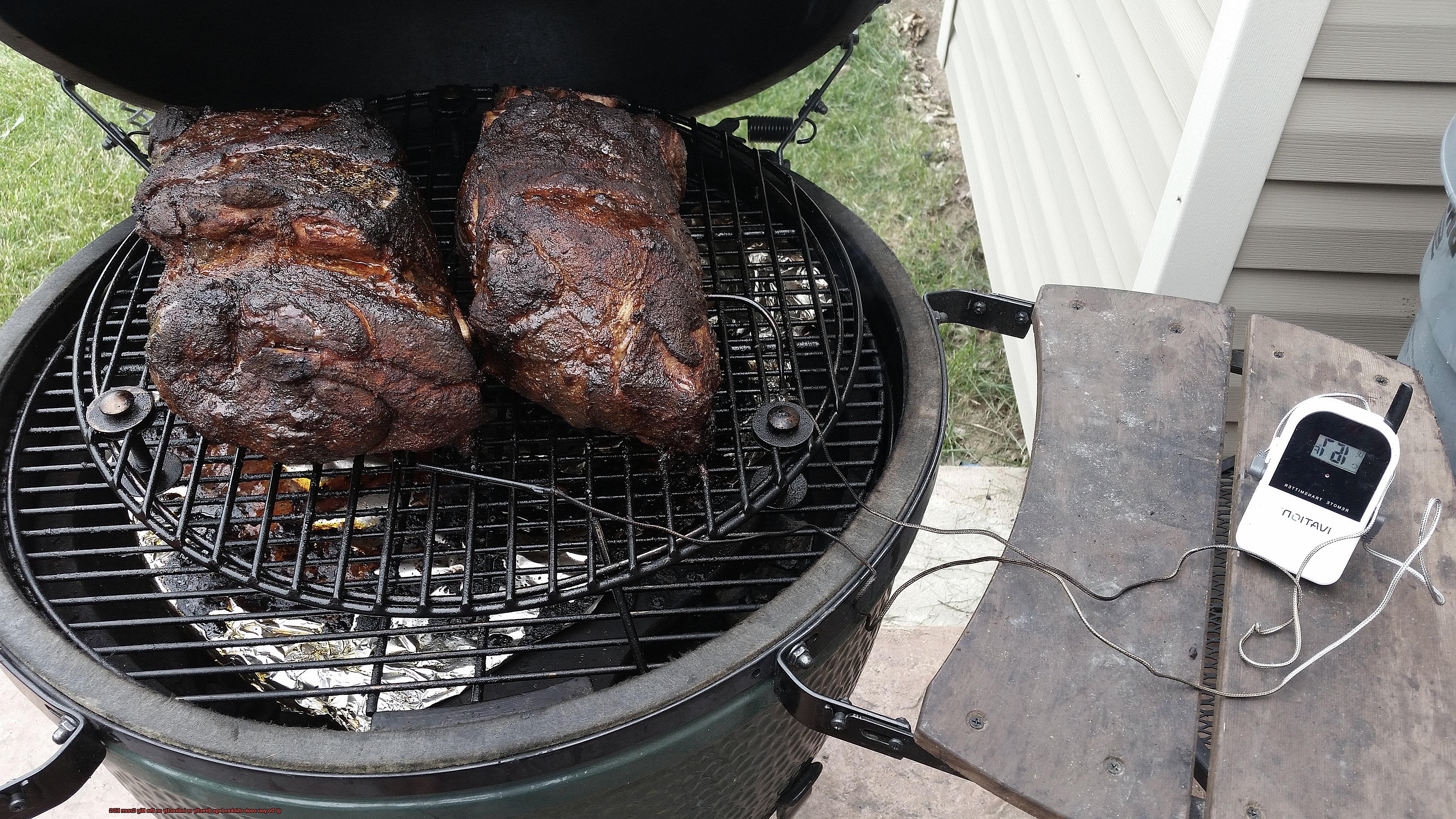 Do you cook chicken legs directly or indirectly on the Big Green EGG-10