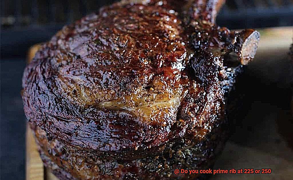 Do you cook prime rib at 225 or 250-2