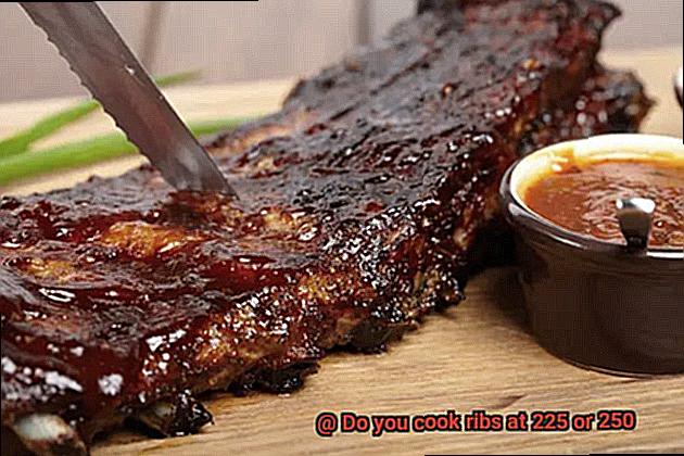 Do you cook ribs at 225 or 250-5