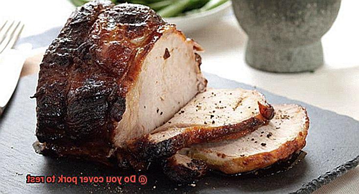 Do you cover pork to rest-2