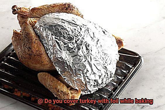 Do you cover turkey with foil while baking-6