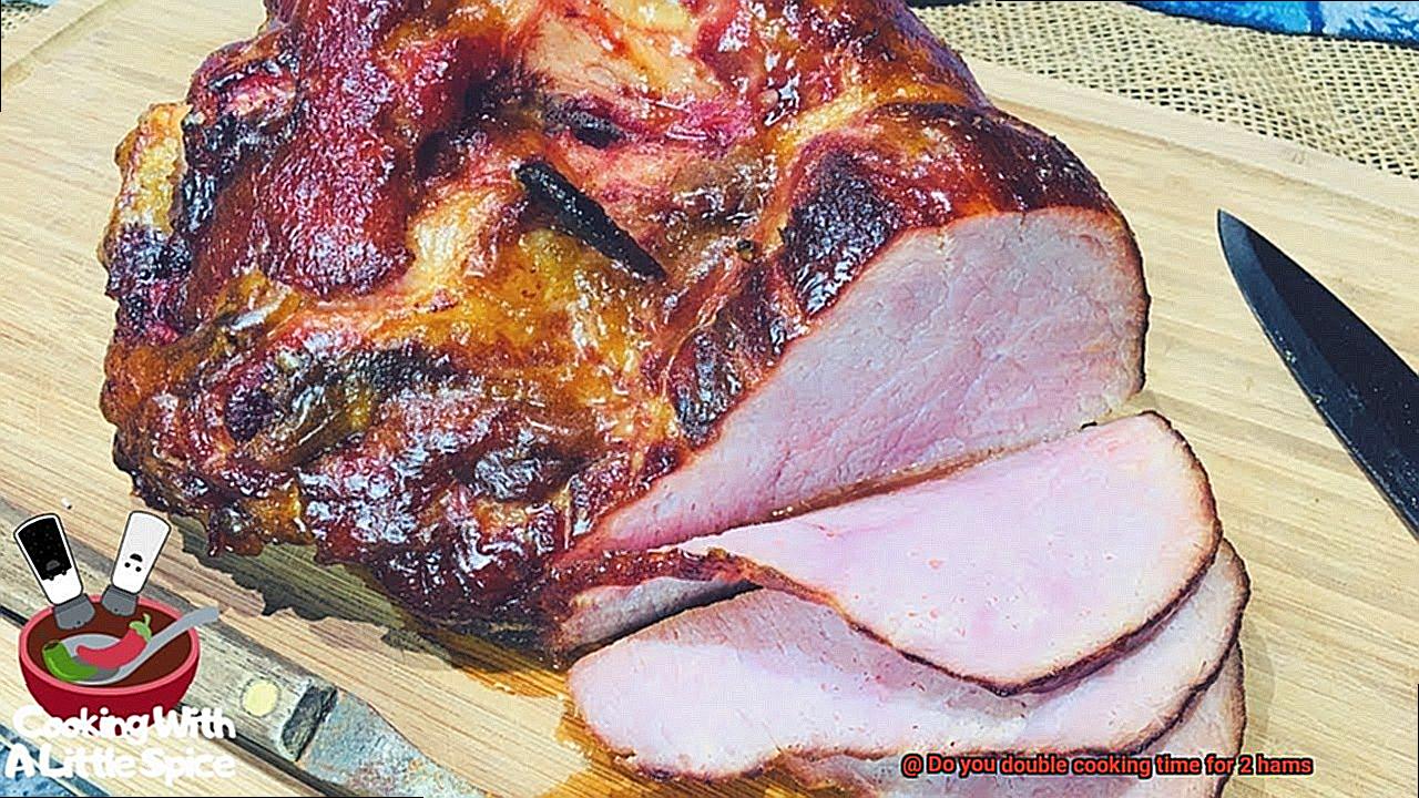 Do you double cooking time for 2 hams-3