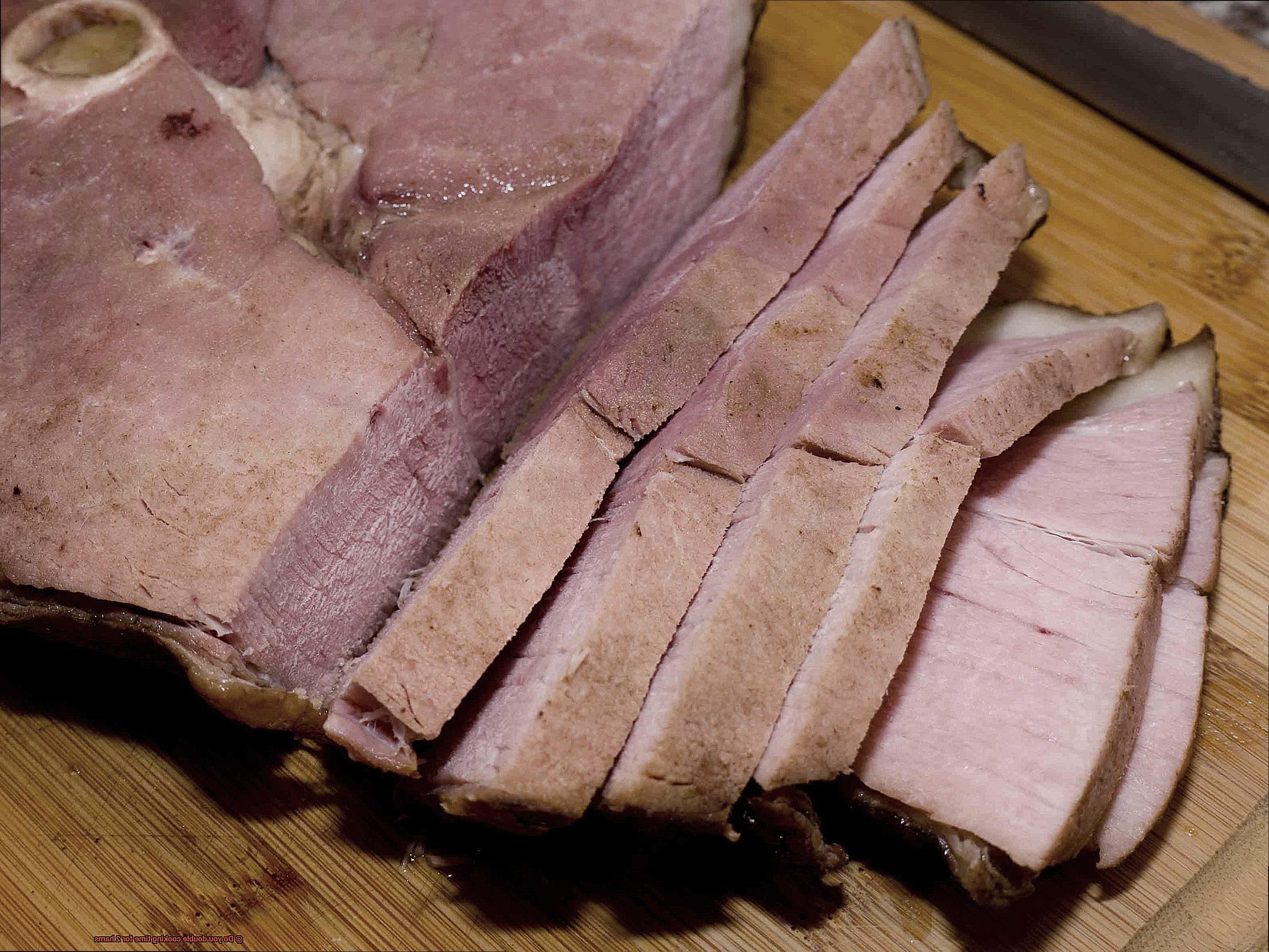 Do you double cooking time for 2 hams-4