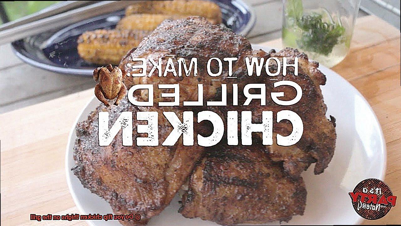 Do you flip chicken thighs on the grill-8
