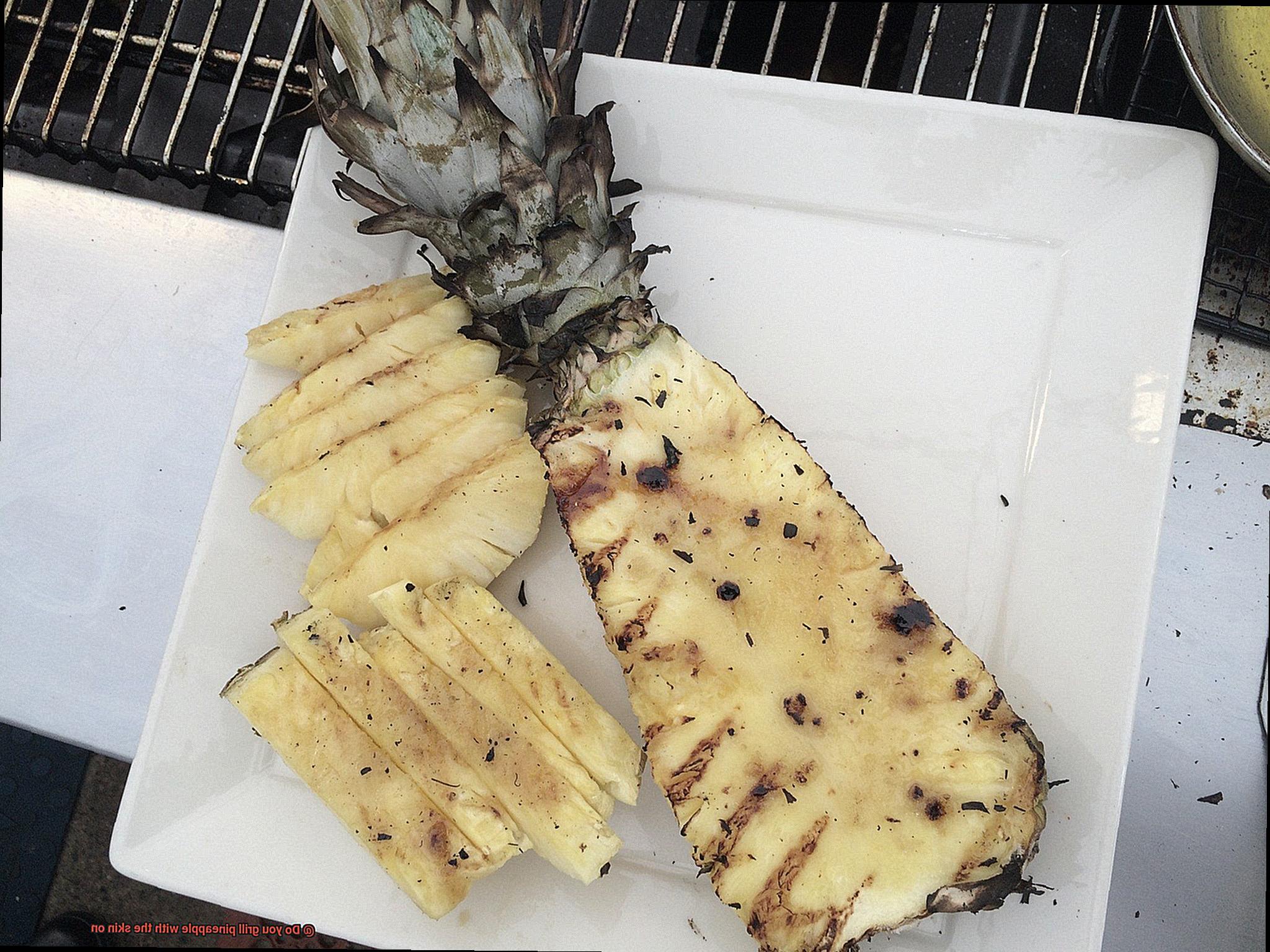 Do you grill pineapple with the skin on-5