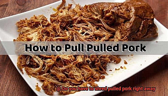 Do you have to shred pulled pork right away-11