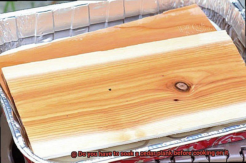 Do you have to soak a cedar plank before cooking on it-2