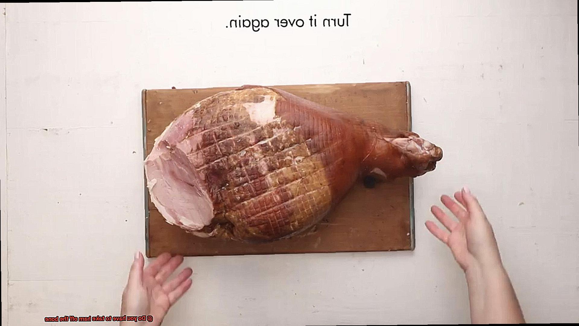 Do you have to take ham off the bone-2