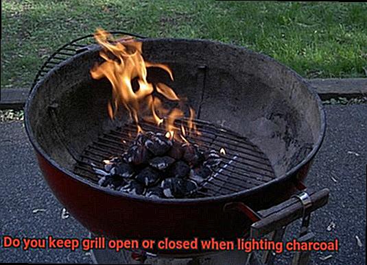 Do you keep grill open or closed when lighting charcoal-7