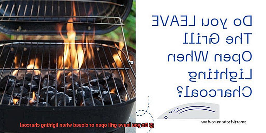 Do you leave grill open or closed when lighting charcoal-3