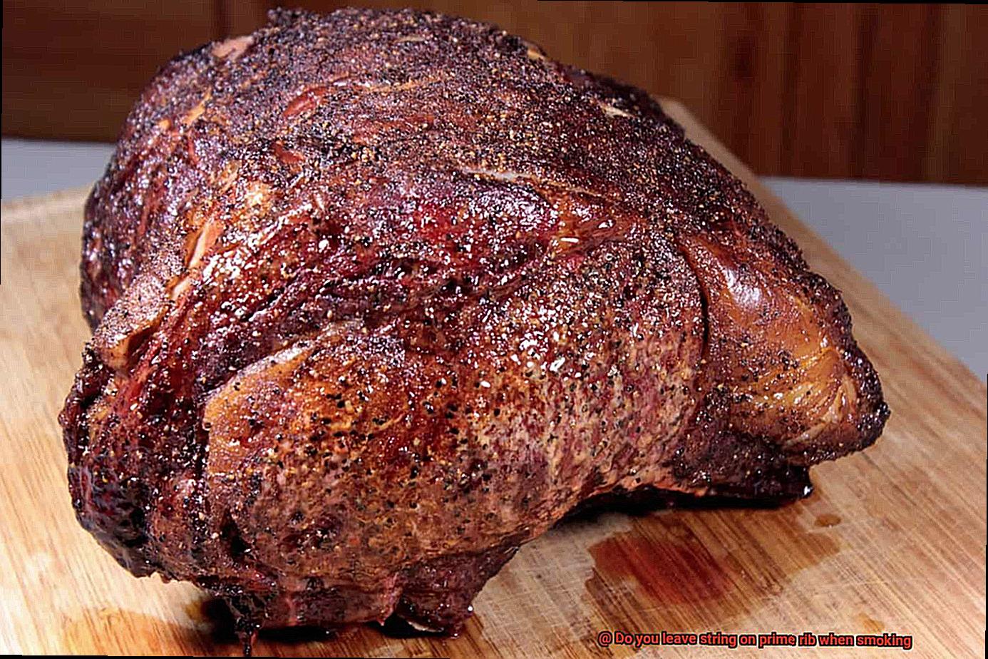 Do you leave string on prime rib when smoking-9