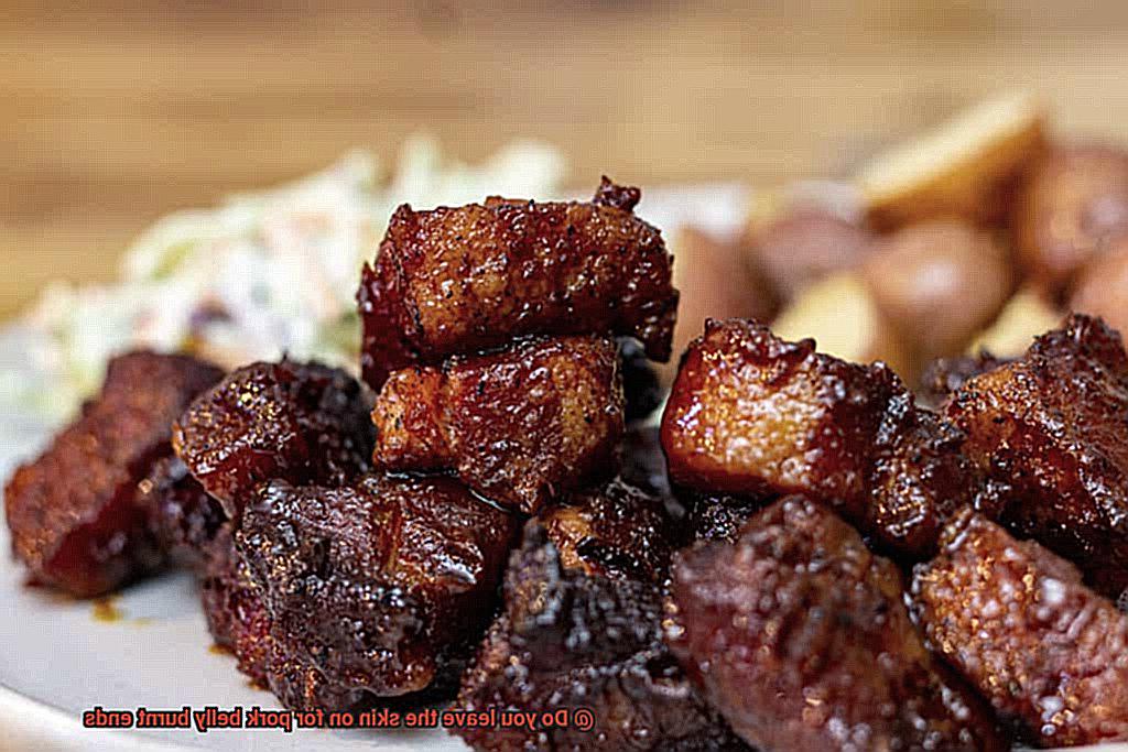 Do you leave the skin on for pork belly burnt ends-5